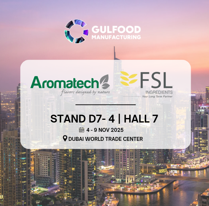 Save the Date: Aromatech x FSL at Gulfood Manufacturing 2025!